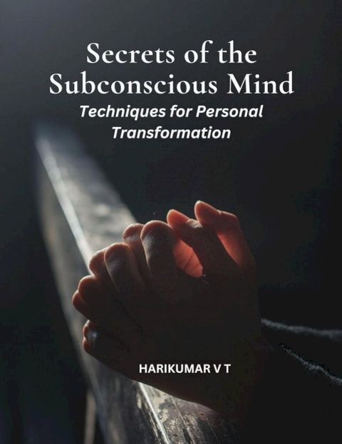 Secrets of the Subconscious Mind: Techniques for Personal Transformation(Kobo/電子書)