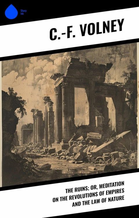 The Ruins; Or, Meditation on the Revolutions of Empires and the Law of Nature(Kobo/電子書)