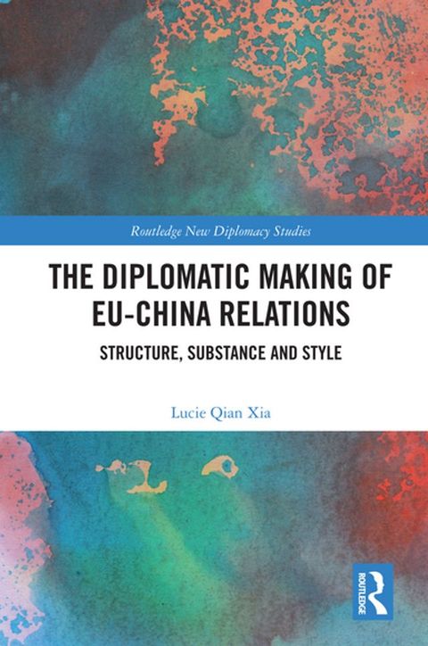 The Diplomatic Making of EU-China Relations(Kobo/電子書)