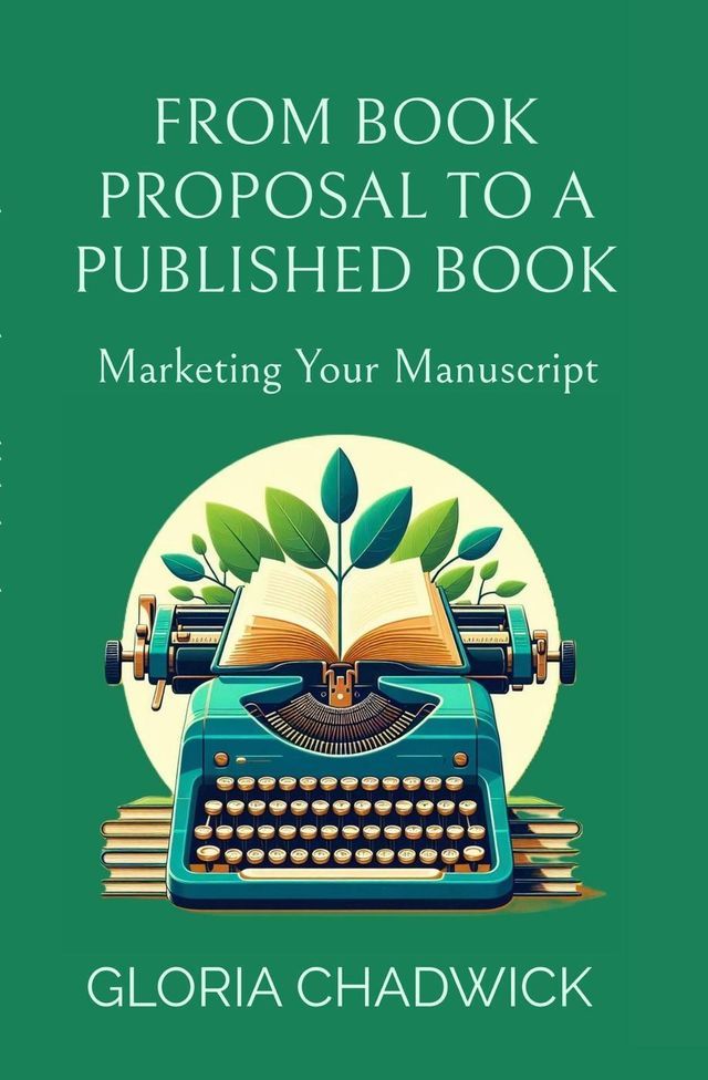  From Book Proposal to a Published Book: Marketing Your Manuscript(Kobo/電子書)