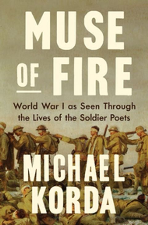 Muse of Fire: World War I as Seen Through the Lives of the Soldier Poets(Kobo/電子書)