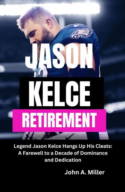 JASON KELCE RETIREMENT(Kobo/電子書)