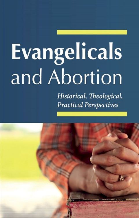 Evangelicals and Abortion(Kobo/電子書)