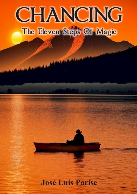 Chancing: The Eleven Steps Of Magic(Kobo/電子書)