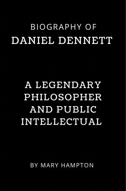 Biography of Daniel Dennett(Kobo/電子書)