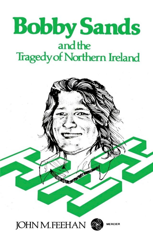  Bobby Sands and the Tragedy of Northern Ireland(Kobo/電子書)