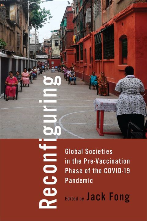 Reconfiguring Global Societies in the Pre-Vaccination Phase of the COVID-19 Pandemic(Kobo/電子書)