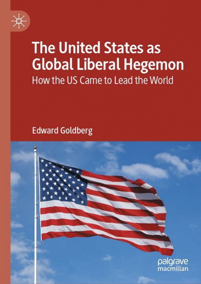  The United States as Global Liberal Hegemon(Kobo/電子書)