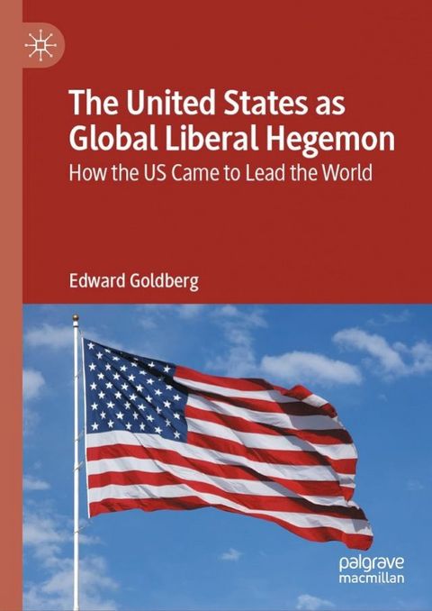 The United States as Global Liberal Hegemon(Kobo/電子書)