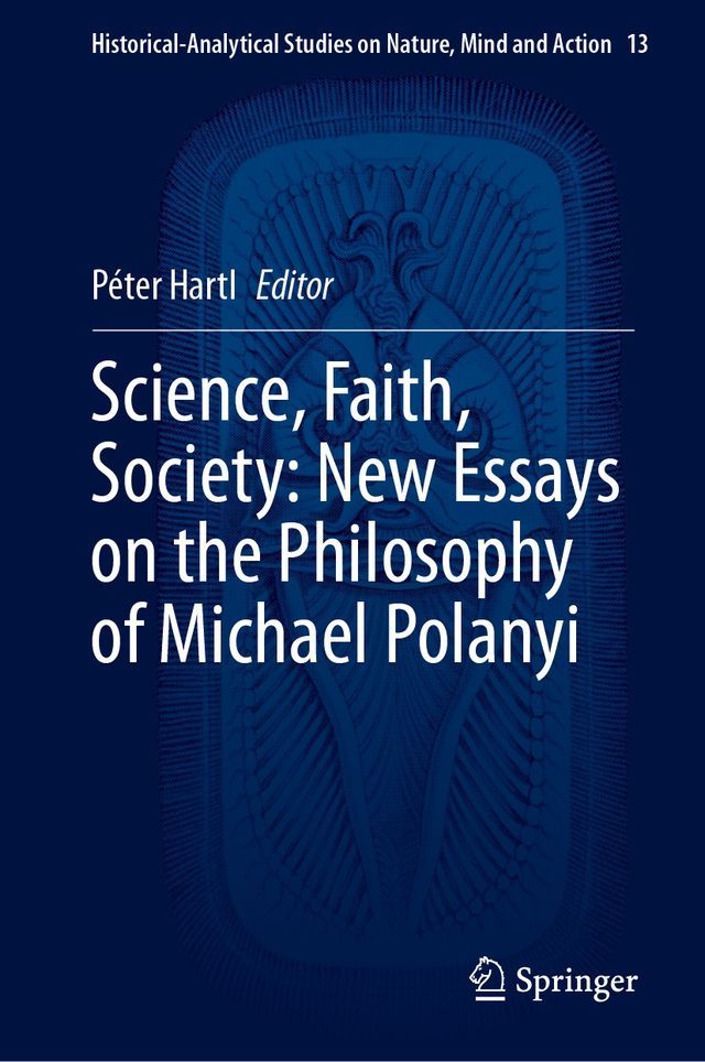  Science, Faith, Society: New Essays on the Philosophy of Michael Polanyi(Kobo/電子書)