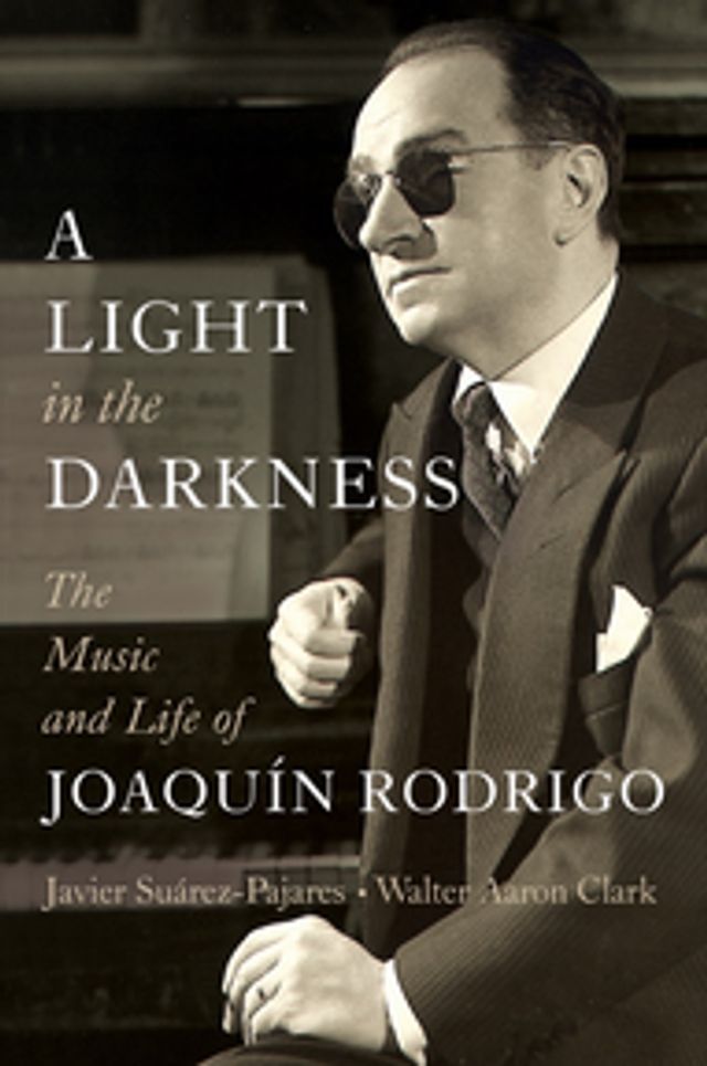  A Light in the Darkness: The Music and Life of Joaqu&iacute;n Rodrigo(Kobo/電子書)