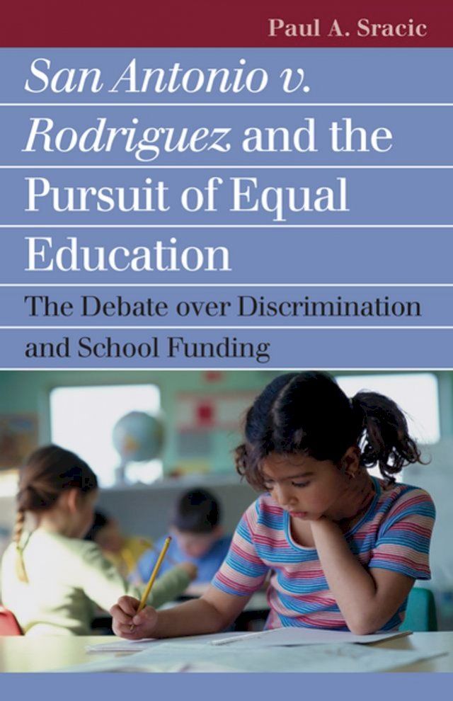  San Antonio v. Rodriguez and the Pursuit of Equal Education(Kobo/電子書)