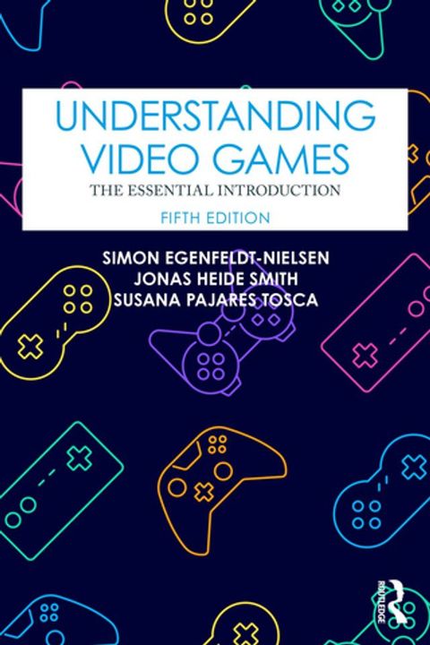 Understanding Video Games(Kobo/電子書)