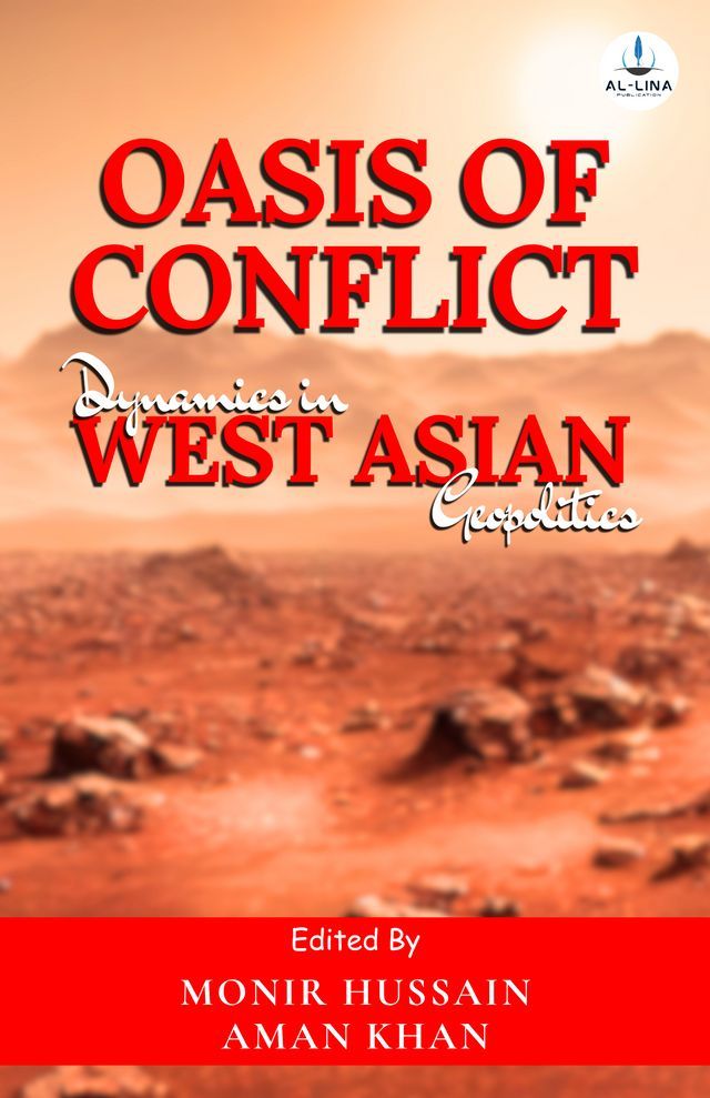  Oasis of Conflict : Dynamics in West Asian Geopolitics(Kobo/電子書)