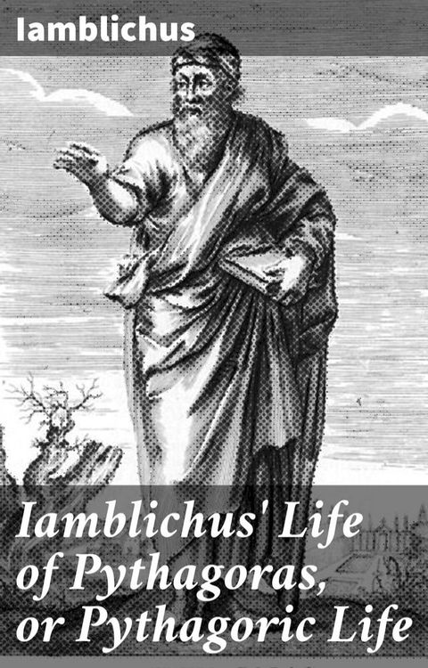 Iamblichus' Life of Pythagoras, or Pythagoric Life(Kobo/電子書)