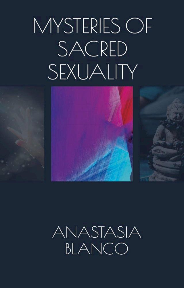  Mysteries of Sacred Sexuality(Kobo/電子書)