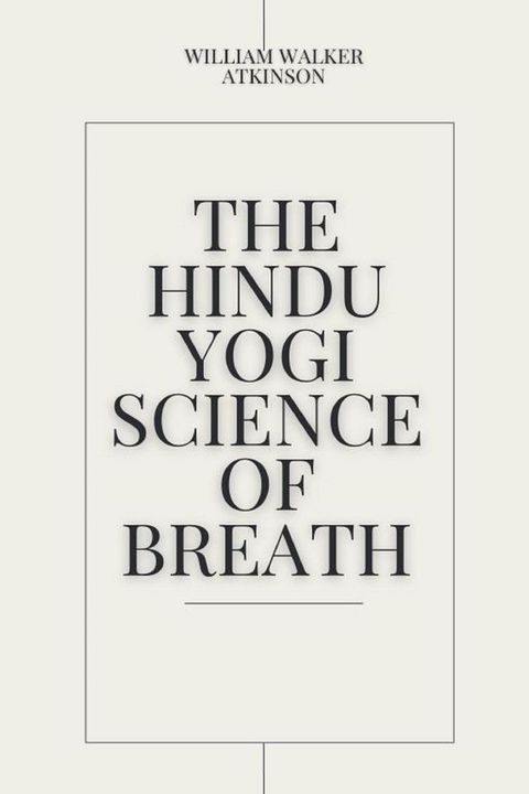 The Hindu-Yogi Science of Breath(Kobo/電子書)