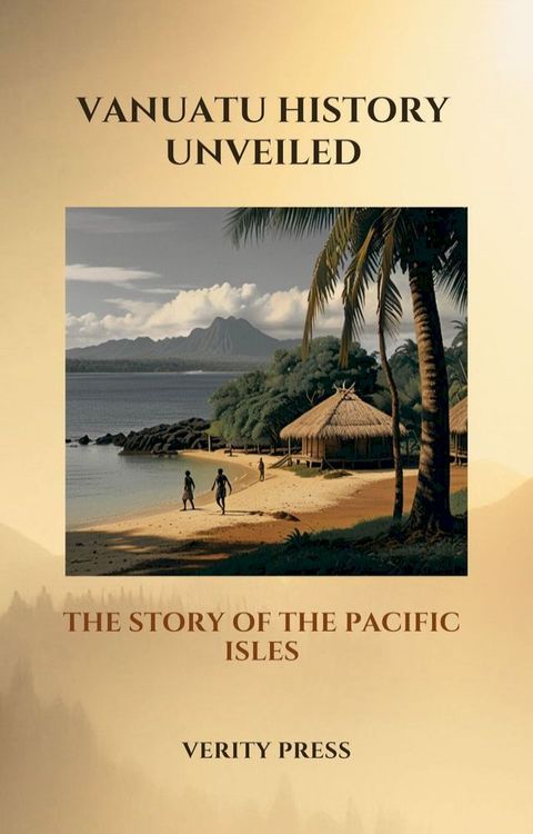 Vanuatu History Unveiled(Kobo/電子書)