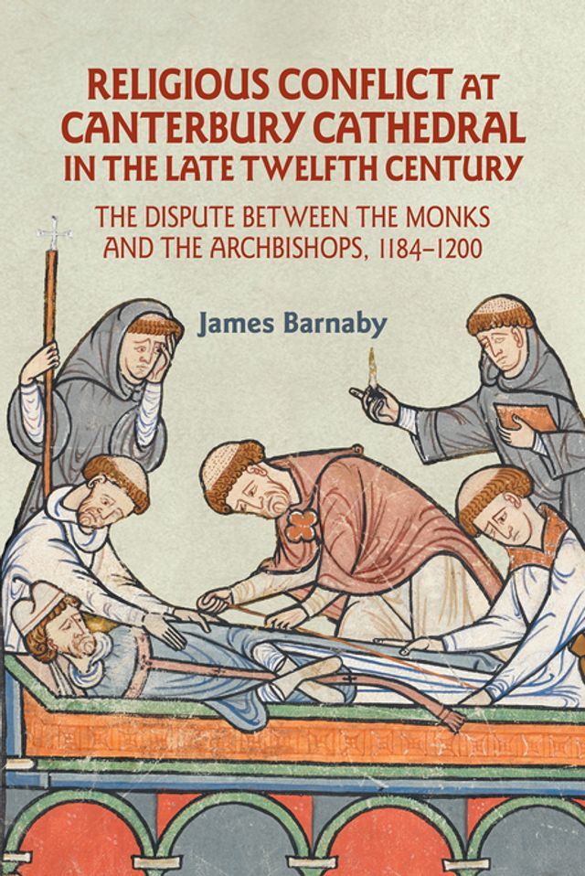  Religious Conflict at Canterbury Cathedral in the Late Twelfth Century(Kobo/電子書)