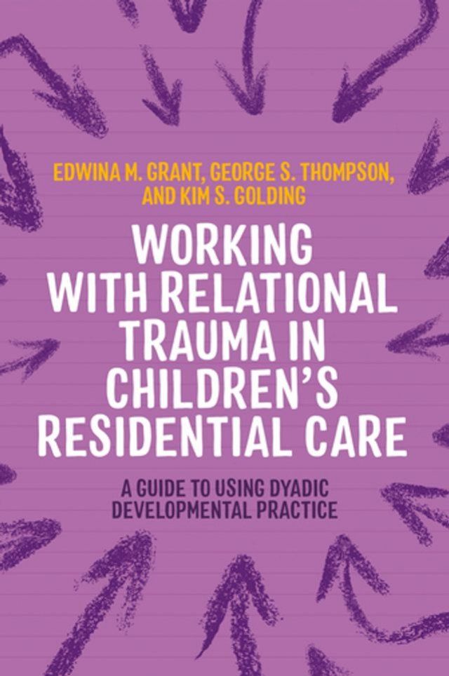  Working with Relational Trauma in Children's Residential Care(Kobo/電子書)