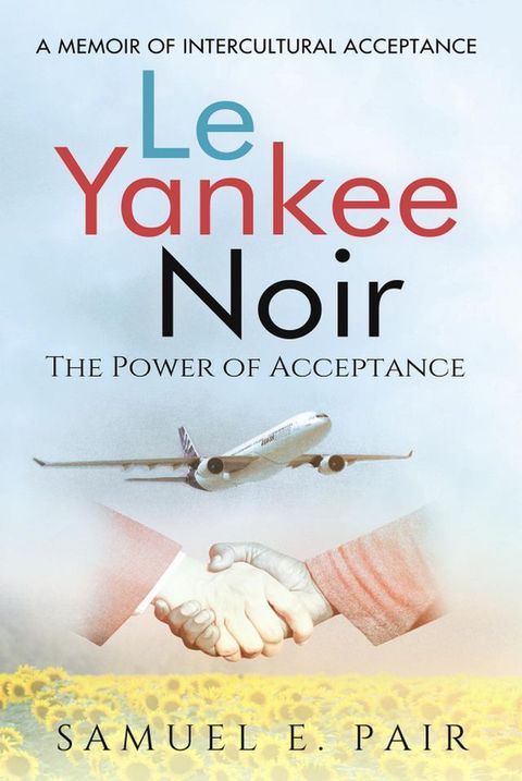 Le Yankee Noir: The Power of Acceptance(Kobo/電子書)