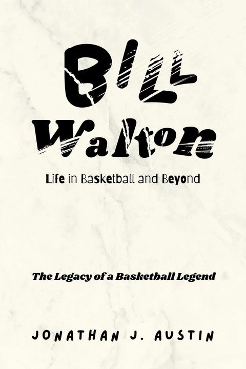 Bill Walton Life in Basketball and Beyond(Kobo/電子書)