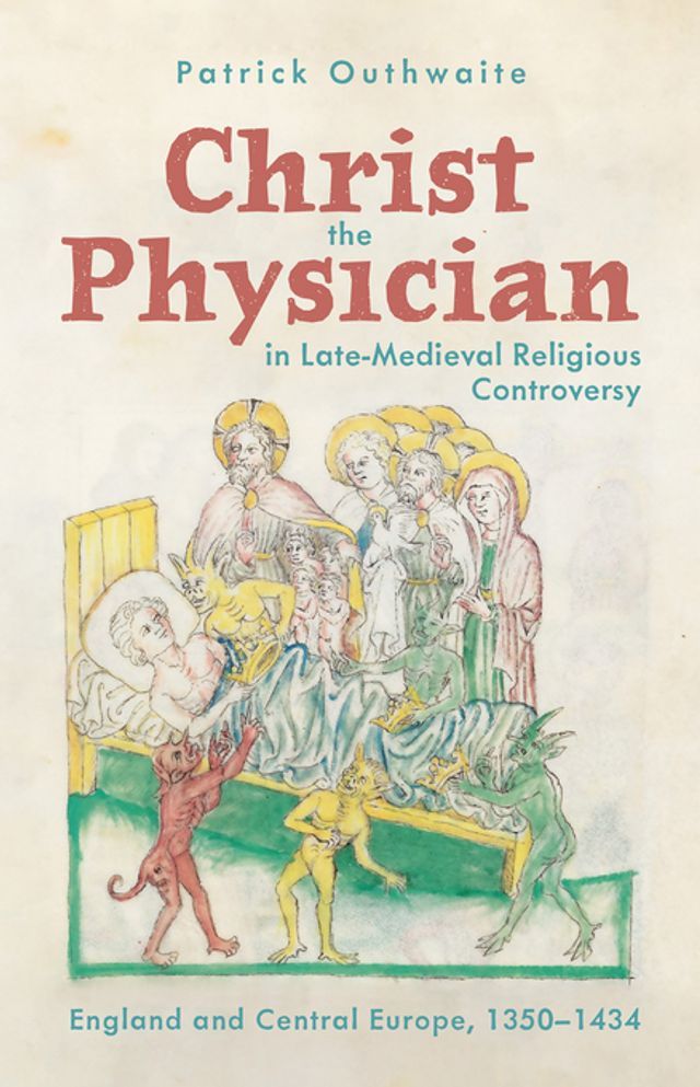  Christ the Physician in Late-Medieval Religious Controversy(Kobo/電子書)