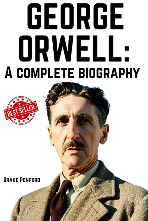 George Orwell: A complete biography(Kobo/電子書)