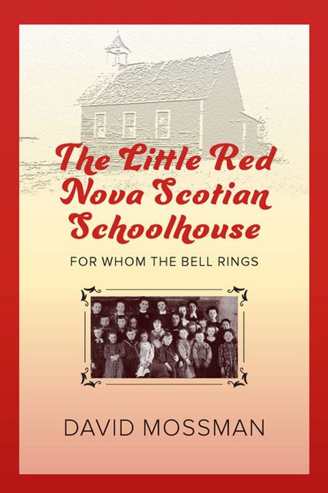 The Little Red Nova Scotian Schoolhouse(Kobo/電子書)