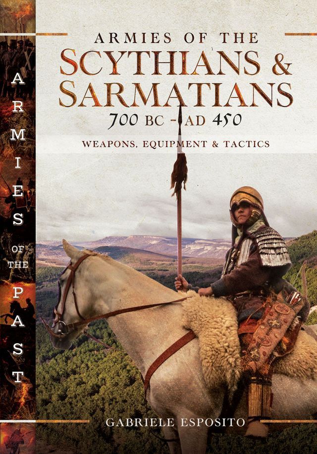  Armies of the Scythians and Sarmatians 700 BC to AD 450(Kobo/電子書)