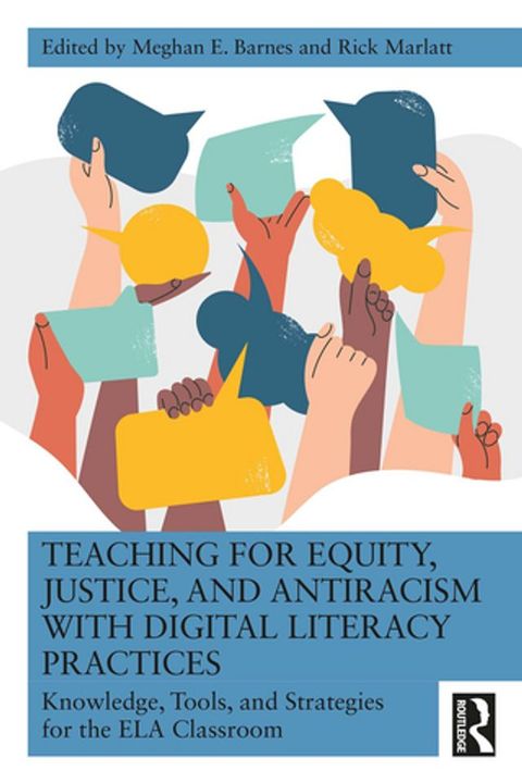 Teaching for Equity, Justice, and Antiracism with Digital Literacy Practices(Kobo/電子書)