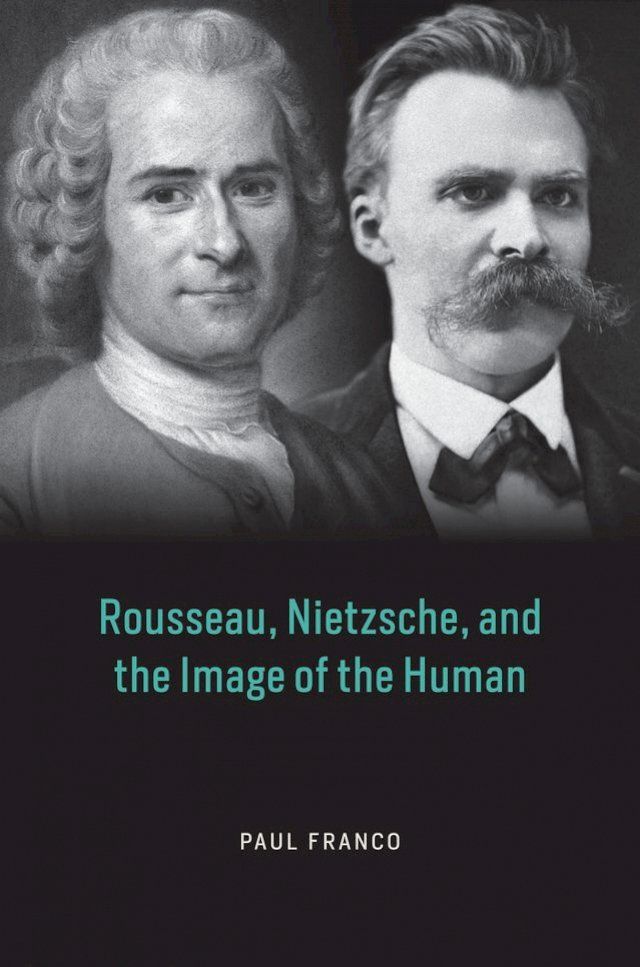  Rousseau, Nietzsche, and the Image of the Human(Kobo/電子書)