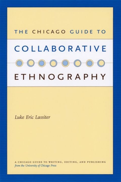 The Chicago Guide to Collaborative Ethnography(Kobo/電子書)