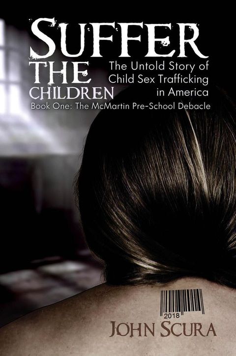 Suffer The Children: The Untold Story of Child Sex Trafficking in America(Kobo/電子書)