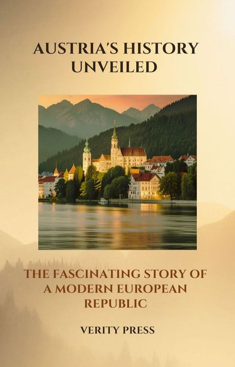 Austria's History Unveiled(Kobo/電子書)