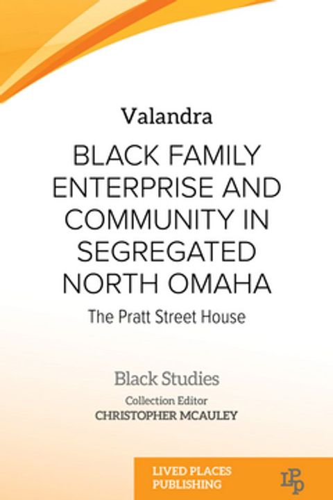 Black Family Enterprise and Community in Segregated North Omaha(Kobo/電子書)