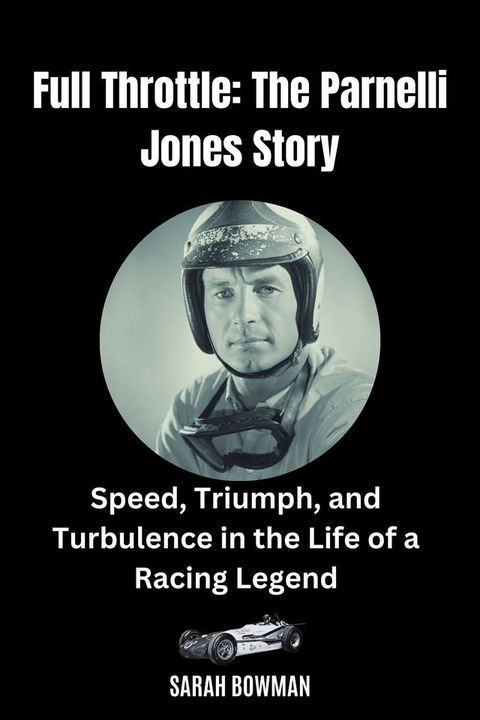 Full Throttle: The Parnelli Jones Story(Kobo/電子書)