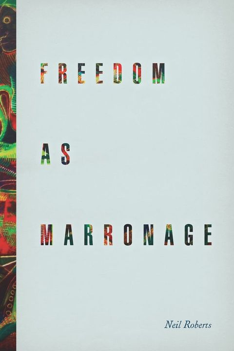 Freedom as Marronage(Kobo/電子書)