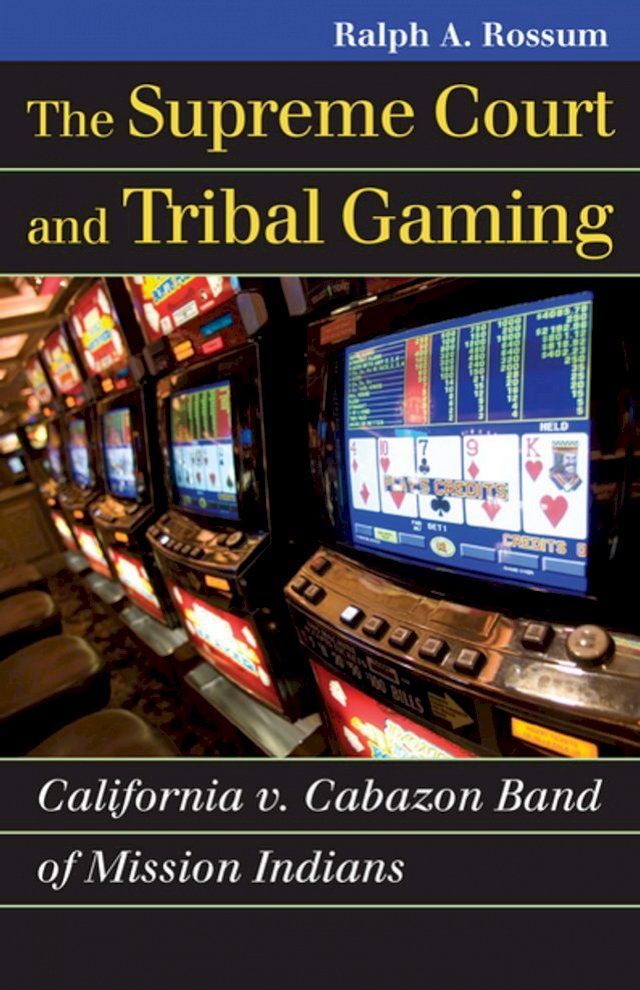  The Supreme Court and Tribal Gaming(Kobo/電子書)