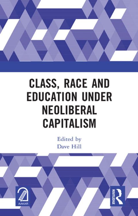 Class, Race and Education under Neoliberal Capitalism(Kobo/電子書)