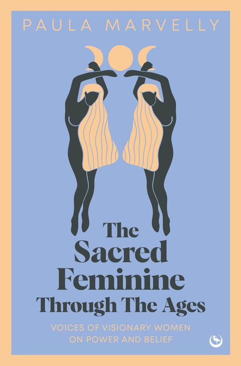 The Sacred Feminine Through The Ages(Kobo/電子書)