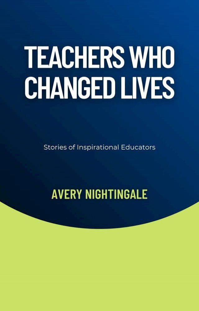  Teachers Who Changed Lives(Kobo/電子書)