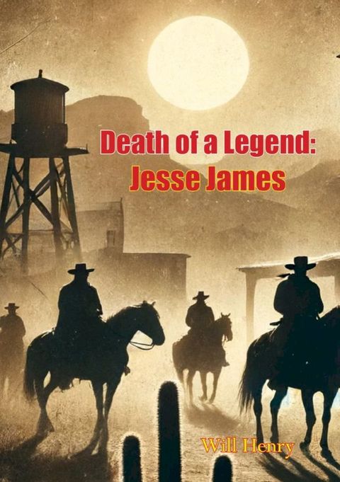 Death of a Legend: Jesse James(Kobo/電子書)