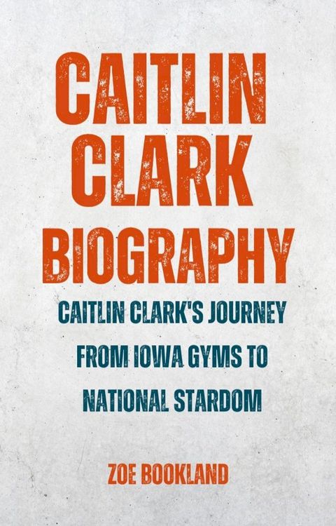 CAITLIN CLARK BIOGRAPHY(Kobo/電子書)