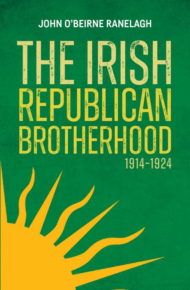  The Irish Republican Brotherhood, 1914-1924(Kobo/電子書)