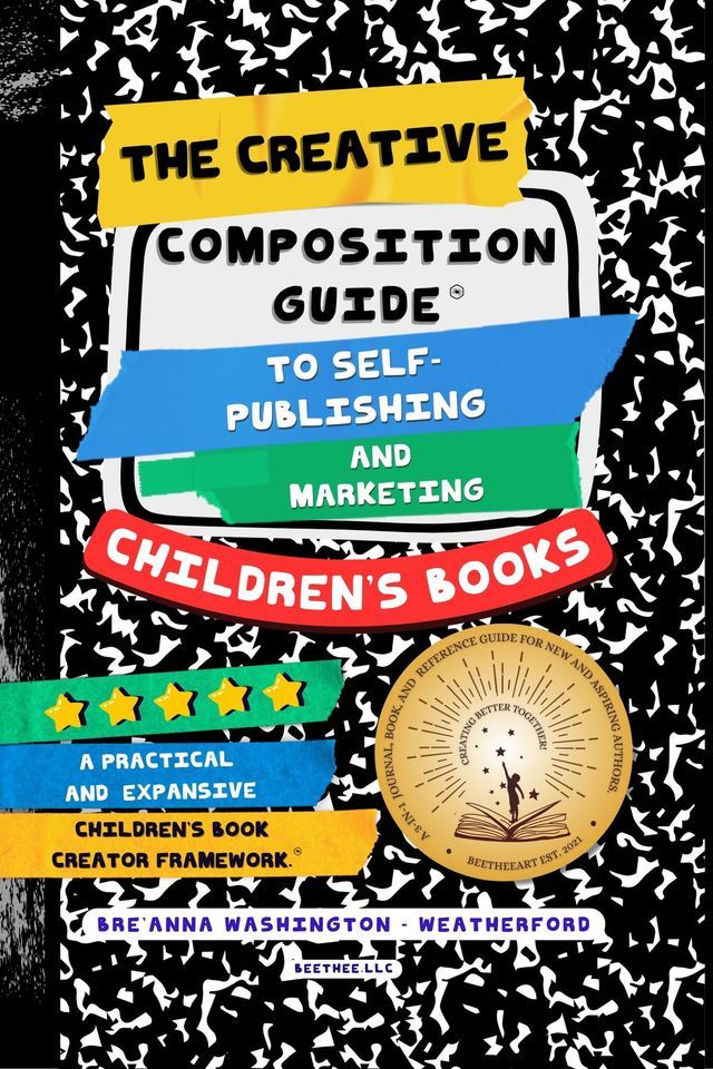  The Creative Composition Guide to Self-Publishing and Marketing Children's Books(Kobo/電子書)