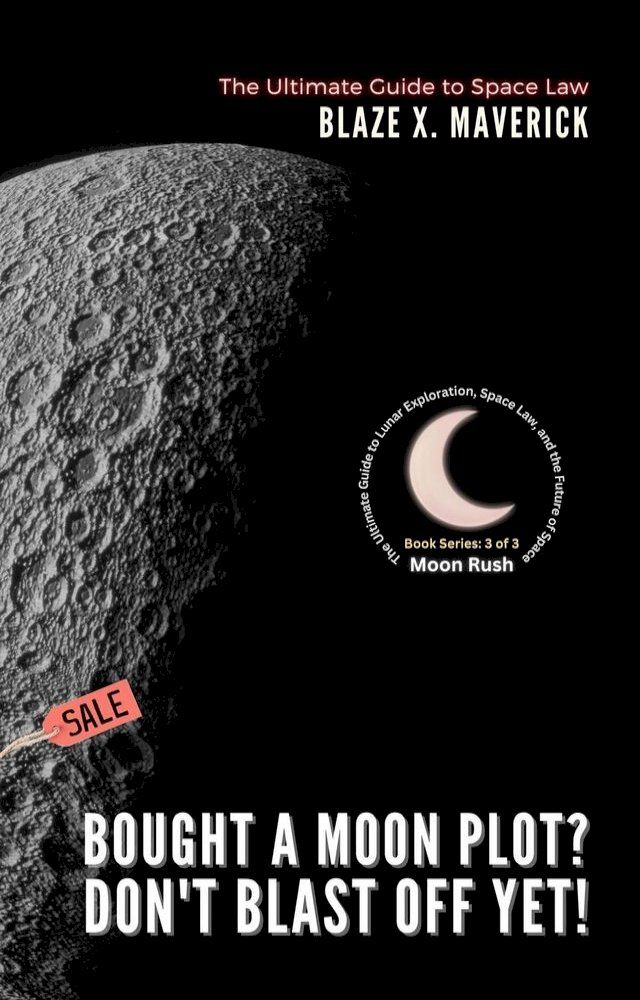  Bought a Moon Plot? Don't Blast Off Yet!: The Ultimate Guide to Space Law(Kobo/電子書)