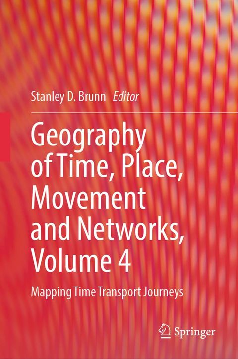 Geography of Time, Place, Movement and Networks, Volume 4(Kobo/電子書)