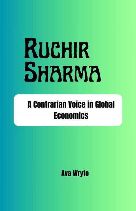 Ruchir Sharma Biography(Kobo/電子書)