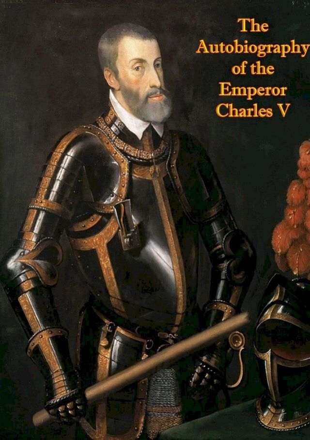  The Autobiography of the Emperor Charles V(Kobo/電子書)